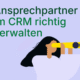 Ansprechpartner im CRM richtig verwalten